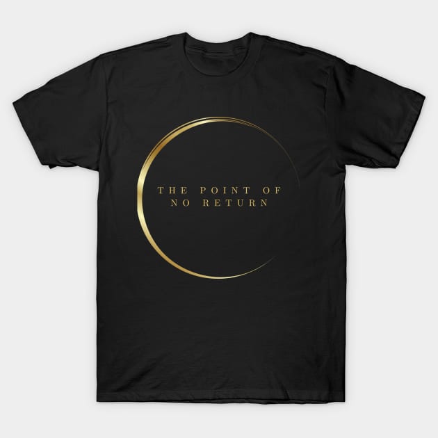 Event Horizon i The Point Of No Return T-Shirt by EventHorizonX